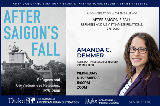 After Saigon's Fall: A Book Discussion with Amanda Demmer Nov. 3 5pm via zoom. More details at ags.duke.edu/calendar